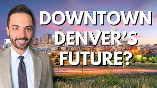 What happened to Downtown Denver recently?