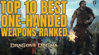 Dragon's Dogma 2: Top 10 One-Handed Weapons Ranked!