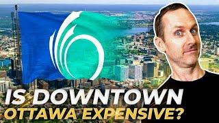 Discover The REAL Cost Of Living In DOWNTOWN OTTAWA: A COMPLETE BREAKDOWN For 2024! | Ottawa Realtor