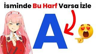 Eğer İsminde 'A' harfi Varsa Bu Videoyu İzle!