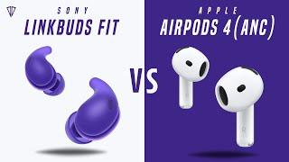 Sony LinkBuds Fit VS Apple AirPods 4 (ANC)