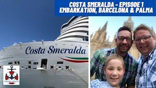 Costa Smeralda - Episode 1 - Embarkation, Barcelona and Palma (Majorca)