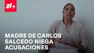 Madre del futbolista Carlos Salcedo niega acusaciones de homicidio - Despierta