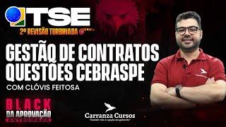 TSE Unificado - Gestão de Contratos - Questões CEBRASPE - Prof. Clóvis Feitosa