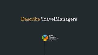 Describe TravelManagers