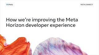 How We’re Improving the Meta Horizon Developer Experience