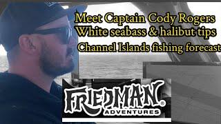 Island Spirit Captain Cody Rogers with white seabass & halibut tips & the Channel Islands forecast