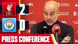 Pep Guardiola Post-Match Press Conference | Liverpool 2-0 Manchester City