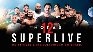 SUPER LIVE! 12H DE CONTEÚDO FITNESS E FISICULTURISMO DO BRASIL!