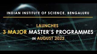 New Master's degree programmes at IISc (2022-23)
