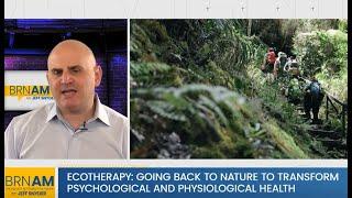 EcoTherapy: Going back to Nature to Transform Psychological and Physiological Health