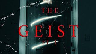 The Geist Pt1 - Mini Series