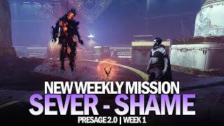 New "Sever - Shame" Weekly Mission, aka Presage 2.0 (Week 1) [Destiny 2]