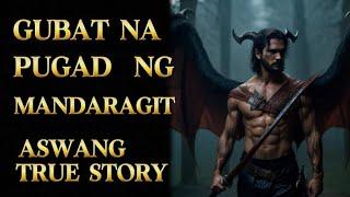 ( KA NOLE STORY ) PUGAT NG MANDARAGIT aswang True Story