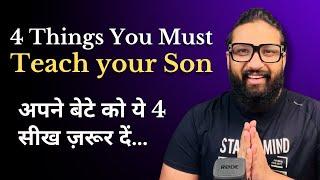 4 Things You Must Teach Your Son - Important Values to a Son - Anubhav Agrawal Life Coach