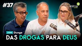 Das drogas para Deus | Ep. #37 | com Dunga