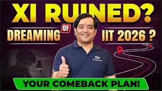  IIT JEE 2026: Struggling with XI? | Do FULL SYLLABUS in 1 Year! | Get Back on Track Fast! | MT Sir