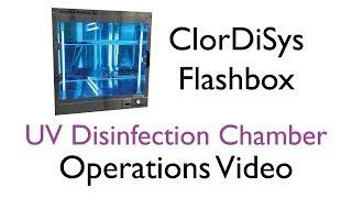 ClorDiSys Solutions, Inc - Flashbox UV Disinfection Chamber Overview