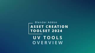 Asset Creation Toolset 2024: 03 UV Tools Overview (Blender Addon)