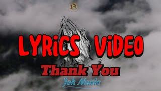 Thank You -  Joh Music (Official Lyric Video)