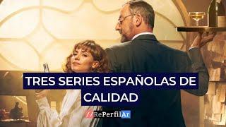 Tres series españolas de calidad