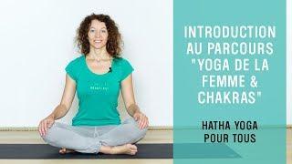 Introduction I Parcours "Yoga de la Femme & chakras"