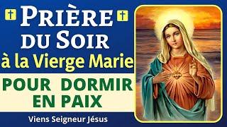  La prière du SOIR à MARIE - Prière du SOIR AVANT DE DORMIR - Prière de PROTECTION DIVINE