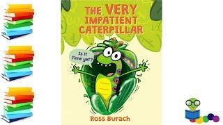 The Very Impatient Caterpillar - Kids Books Read Aloud