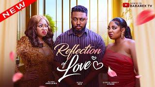 REFLECTION OF LOVE (The Movie): NOSA REX, QUEEN MERCY, FUNMI AWELEWA#nosarex #movie #trending #viral