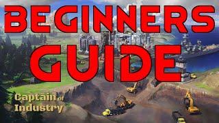 BEGINNERS GUIDE - Captain Of Industry Tutorial Tips Review