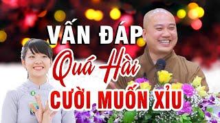 VẤN ĐÁP VUI Cười muốn xỉu với câu hỏi quá HÀI HƯỚC dễ thương của Phật Tử _ Thầy Thích Pháp Hoà