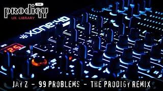 The Prodigy - Remixes and Remakes - Jay Z 99 problems - The Prodigy Remix