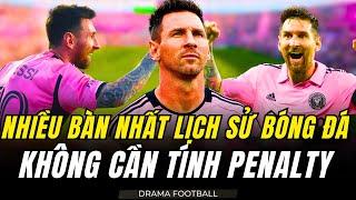 ĐẲNG CẤP CỦA REAL GOAT : MESSI CHÍNH THỨC LÀ CẦU THỦ GHI NHIỀU BÀN NHẤT LỊCH SỬ KHÔNG TÍNH PENALTY