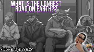 BEST GAME REVIEW NOT ABOUT A GAME! (The Longest Road On Earth Review)