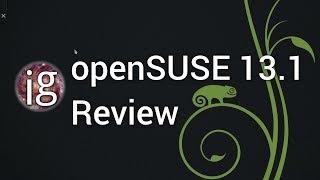 openSUSE 13.1 Review - Linux Distro Reviews