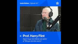 Episode 017 - Professor Harry Flint - why gut microbes matter
