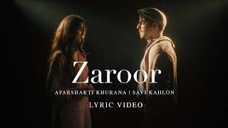 Zaroor - Aparshakti Khurana X Savi Kahlon | Official Lyric Video | Instagram Viral Song