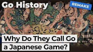 Go History — Is It a Chinese or a Japanese Game?