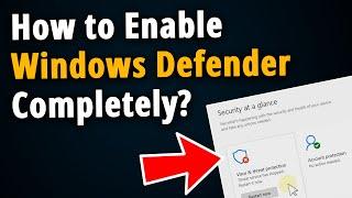 How to Enable Windows Defender Completely? [ Easy Tutorial ]