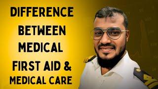 Difference between Medical First Aid & Medical Care II Seafarer STCW course II Sailor 360