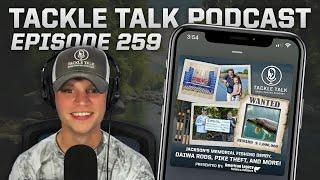 Ep. 259 - Jackson's Memorial Fishing Derby, Daiwa Rods, Pike Theft, and More!