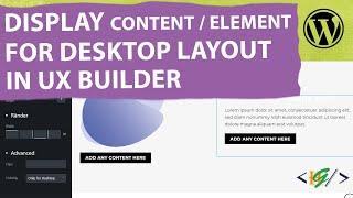 How to Display Element / Content for Desktop But Hide on Mobile & Tablet View UX Builder WordPress