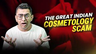 THE GREAT INDIAN COSMETOLOGY SCAM || feat Dr. Varun khullar the real skin specialist DERMATOLOGIST