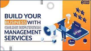 Build Your Business With Online Reputation Management Services | Brandburp