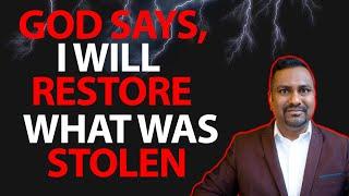 God Says, I Will Restore What Was Stolen! Prophetic Word!