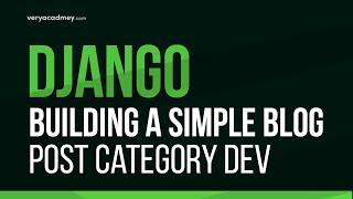 Learn Django - Building a Simple Blog Categories Feature - Django Building a Blog Series Part 3