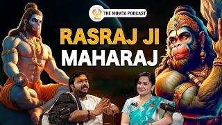 Hanuman Bhakt ft.Rasraj Ji Maharaj | THE MUMTA PODCAST by Dr. Mamta Ep - 02