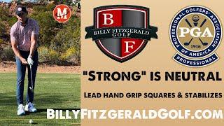 “Strong” is Neutral: Lead Hand Grip Squares & Stabilizes