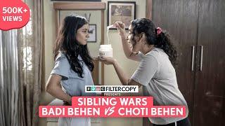 FIlterCopy | Sibling Wars: Badi Behen Vs Choti Behen | Ft. Tanya Sharma, Pratibha Sharma