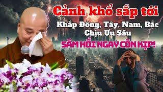 Cảnh Khổ Sắp Tới Rất Đau Thương - Khắp Đông Tây Nam Bắc Chịu Ưu Sầu | Thích Pháp Hòa Hay Nhất